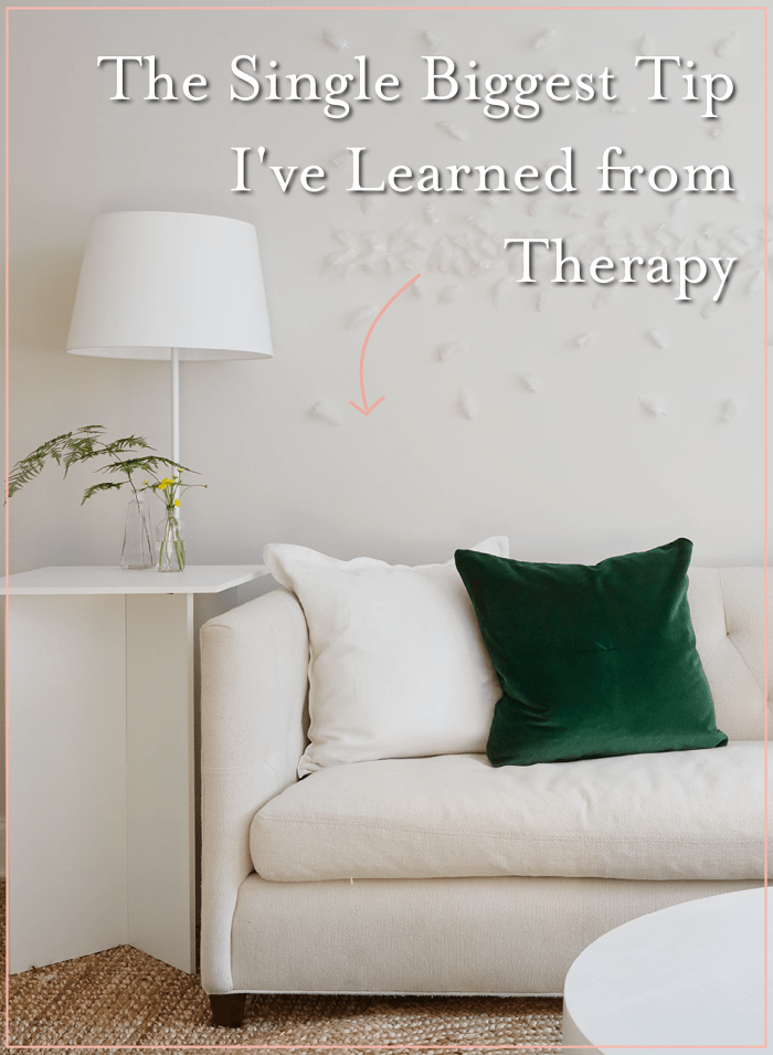 The Single Biggest Tip I've Learned from Therapy - Cupcakes & Cashmere