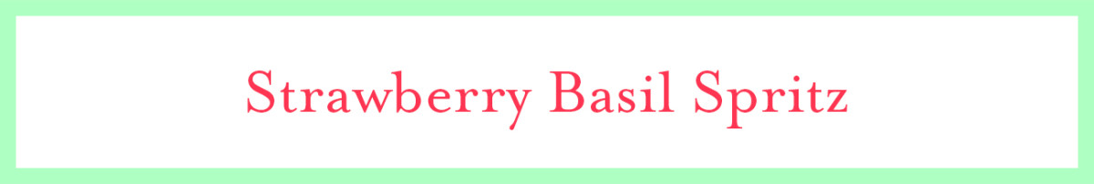 Strawberry Basil Spritz Farmers' Market Brunch